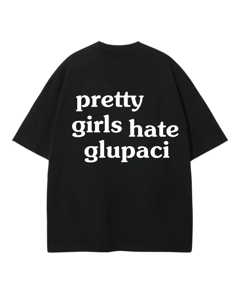 HATE GLUPACI PREMIUM OVERSIZED TEE