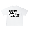 PRETTY GIRLS LIKE TARIKATI OVERSIZED